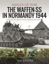 Waffen-SS in Normandy, 1944 - Baxter, Ian (ISBN: 9781399091411)