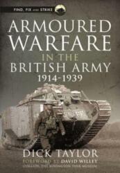 Armoured Warfare in the British Army, 1914-1939 (ISBN: 9781399001182)