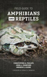 Field Guide to Amphibians and Reptiles of Illinois (ISBN: 9780252086342)