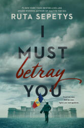 I Must Betray You - Ruta Sepetys (ISBN: 9781984836038)