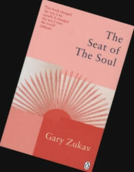 Seat of the Soul - Gary Zukav (ISBN: 9781846046964)