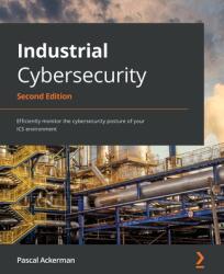 Industrial Cybersecurity - Pascal Ackerman (ISBN: 9781800202092)