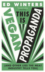 This Is Vegan Propaganda - Ed Winters (ISBN: 9781785043765)