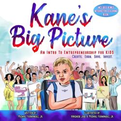 Kane's Big Picture: An Early Intro to Entrepreneurship for Kids (ISBN: 9781708882037)