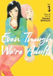 Even Though We're Adults Vol. 3 - Takako Shimura (ISBN: 9781648273445)