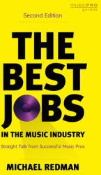 The Best Jobs in the Music Industry: Straight Talk from Successful Music Pros (ISBN: 9781538137703)