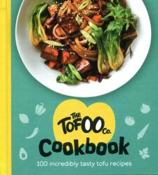 The Tofoo Cookbook - 100 delicious, easy & meat free recipes (ISBN: 9781529148527)