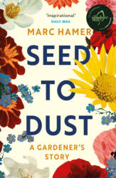 Seed to Dust - Marc Hamer (ISBN: 9781529112498)