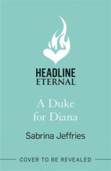 Duke for Diana - Sabrina Jeffries (ISBN: 9781472288608)