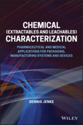 Extractables and Leachables: Characterization of Drug Products Packaging Manufacturing and Delivery Systems and Medical Devices (ISBN: 9781119605072)