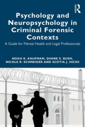 Forensic Mental Health Assessment in Criminal Contexts - Noah K Kaufman, Shane S Bush, Nicole R. Schneider, Scotia J. Hicks (ISBN: 9780367645083)