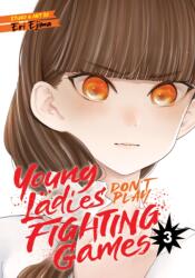Young Ladies Don't Play Fighting Games Vol. 3 - Ejima, Eri (ISBN: 9781638582748)