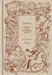 Hermes: Straight from the Horse's Mouth - Alice Charbin (ISBN: 9781419762598)