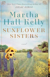 Sunflower Sisters - Martha Hall Kelly (ISBN: 9781524796426)
