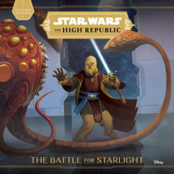Star Wars The High Republic: The Battle For Starlight (ISBN: 9781368069854)