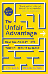 The Unfair Advantage: How You Already Have What It Takes to Succeed - Hasan Kubba (ISBN: 9781250280527)