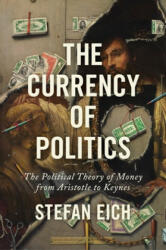 Currency of Politics - Stefan Eich (ISBN: 9780691191072)