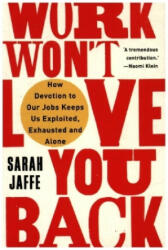 Work Won't Love You Back (ISBN: 9781787386822)