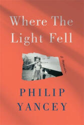 Where the Light Fell - A Memoir (ISBN: 9781529364224)