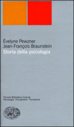Storia della psicologia - Jean-François Braunstein, Evelyne Pewzner, A. Taglia (ISBN: 9788806156596)