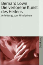 Die verlorene Kunst des Heilens - Helga Drews, Bernard Lown (ISBN: 9783518455746)