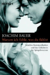 Warum ich fühle, was du fühlst - Joachim Bauer (ISBN: 9783453615014)