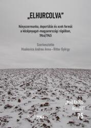 Elhurcolva" - Kényszermunka, deportálás és ezek formái a középnyugat-magyarországi régióban 1944/1945 (2021)