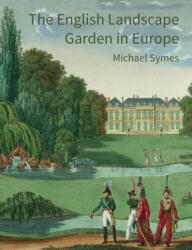 English Landscape Garden in Europe - Michael Symes (ISBN: 9781848023574)