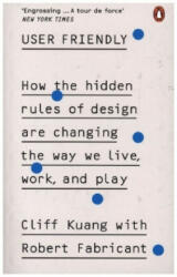 User Friendly - Cliff Kuang, Robert Fabricant (ISBN: 9780753556658)