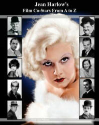 Jean Harlow's Film Co-Stars From A to Z - MR David Alan Williams (ISBN: 9781548191344)