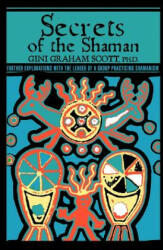 Secrets Of The Shaman - Scott, Dr Gini Graham, PhD, Jd (ISBN: 9780595433605)