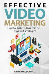 Effective Video Marketing: How to make videos that sell. Tips and strategies - Tasha Gagnon, Teamcrea_tive (ISBN: 9781734311303)