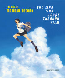 Man Who Leapt Through Film: The Art of Mamoru Hosoda - Mamoru Hosoda (ISBN: 9781419753725)