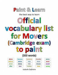 Official vocabulary list for Movers (Cambridge exam) to paint - Isabelle Defevere (ISBN: 9781540356895)