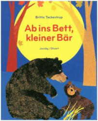 Ab ins Bett, kleiner Bär - Britta Teckentrup (ISBN: 9783946593393)