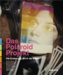 Das Polaroid-Projekt - William A. Ewing, Barbara P. Hitchcock, Deborah G. Douglas, Gary Van Zante, Rebekka Reuter (ISBN: 9783777428734)