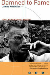 Damned to Fame: The Life of Samuel Beckett (ISBN: 9780802141255)