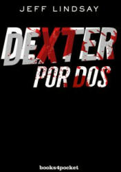 Dexter por dos/ Double Dexter - Jeffry P. Lindsay, Eduardo Garcia Murillo (ISBN: 9788415870821)