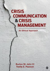 Crisis Communication and Crisis Management - Burton St. John, Yvette E. Pearson (ISBN: 9781483316147)