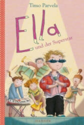 Ella und der Superstar - Timo Parvela, Sabine Wilharm, Anu Stohner, Nina Stohner (ISBN: 9783446235908)