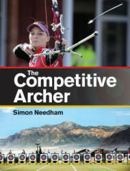 Competitive Archer - Simon S. Needham (ISBN: 9781847974822)