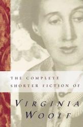 Complete Shorter Fiction Of Virginia Woolf - Virginia Woolf (2006)