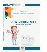 Pediatric dentistry. Stomatologie pediatrica. Color - Cristina Bica, Daniela Esian, Oana Stoica, Anamaria Bud (ISBN: 9789731695594)