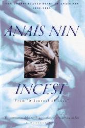 Incest: From a Journal of Love -The Unexpurgated Diary of Anais Nin (1932-1934) - Anais Nin, Anaeis Nin (2009)