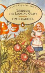 Lewis Carroll: Through The Looking Glass - Penguin Popular Classics (ISBN: 9780140620870)