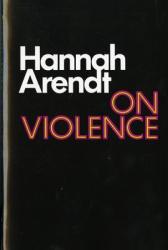 On Violence - Hannah Arendt (2003)
