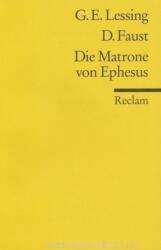 Gotthold Ephraim Lessing: D. Faust / Die Matrone von Esphesus (ISBN: 9783150067192)