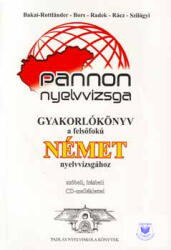 Német Pannon Nyelvvizsga Gyakorlókönyv A Felsőfokú Nyv. +Cd (ISBN: 9789638672278)