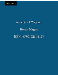 Aspects of Wagner - Bryan Magee (2011)