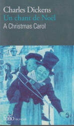 Charles Dickens: Charles Dickens: Un chant de noël / A Christmas Carol - Edition bilingue Français-Anglais (ISBN: 9782070403400)